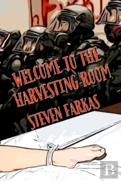 Welcome To The Harvesting Room