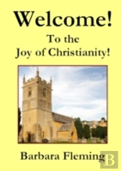 Welcome! To The Joy Of Christianity!