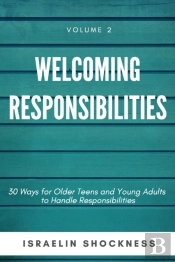 Welcoming Responsibilities 30 Ways For Older Teens And Young Adults To Handle Responsibilities