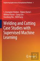 Welding And Cutting Case Studies With Supervised Machine Learning