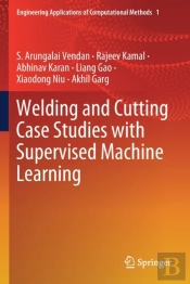 Welding And Cutting Case Studies With Supervised Machine Learning
