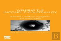 Welding The Inconel 718 Superalloy