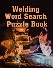 Welding Word Search Puzzle Book