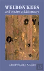 Weldon Kees And The Arts At Midcentury