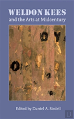 Bertrand.pt - Weldon Kees And The Arts At Midcentury