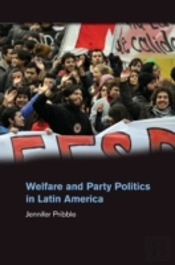 Welfare And Party Politics In Latin America