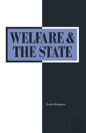 Welfare And The State: Who Benefits?