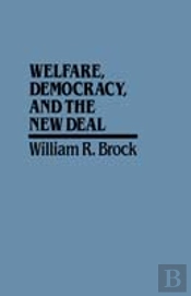 Welfare, Democracy And The New Deal