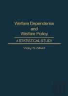 Welfare Dependence And Welfare Policy