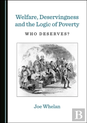 Welfare, Deservingness And The Logic Of Poverty
