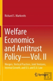 Welfare Economics And Antitrust Policy Â€” Vol. Ii
