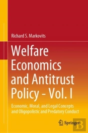 Welfare Economics And Antitrust Policy - Vol. I