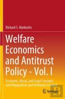 Welfare Economics And Antitrust Policy - Vol. I