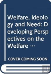 Welfare, Ideology And Need