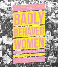 Well-Behaved Women Seldom Make History