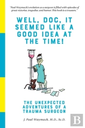 Well, Doc, It Seemed Like A Good Idea At The Time!