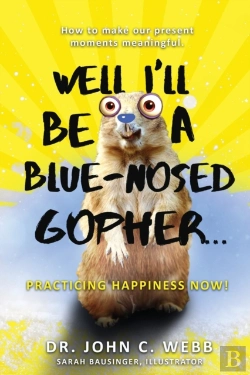Bertrand.pt - Well I'Ll Be A Blue-Nosed Gopher...Practicing Happiness Now!