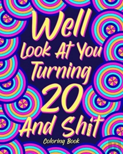 Bertrand.pt - Well Look At You Turning 20 And Shit Coloring Book,