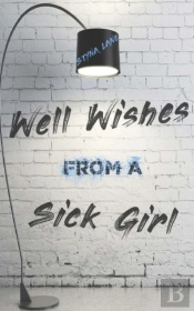 Well Wishes From A Sick Girl
