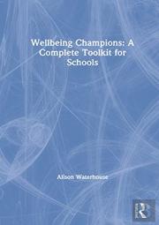 Wellbeing Champions: A Complete Toolkit For Schools