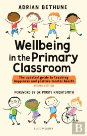 Wellbeing In The Primary Classroom