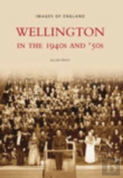 Wellington In The 1940s And 50s