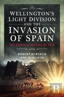 Wellingtonâ€™S Light Division And The Invasion Of Spain
