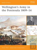 Wellington'S Army In The Peninsula 1809â€“14