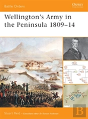 Wellington'S Army In The Peninsula 1809â€“14