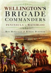 Wellington'S Brigade Commanders