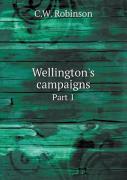 Wellington'S Campaigns Part 1