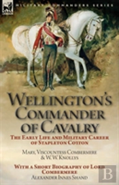 Wellington'S Commander Of Cavalry