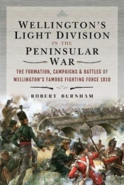 Wellington'S Light Division In The Peninsular War