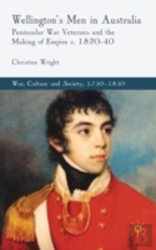 Wellington'S Men In Australia