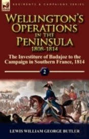 Wellington'S Operations In The Peninsula 1808-1814