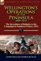 Wellington'S Operations In The Peninsula 1808-1814