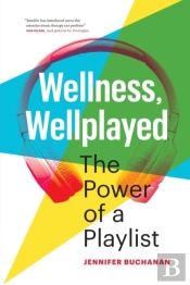 Wellness, Wellplayed: The Power Of A Pla