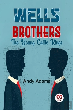 Bertrand.pt - Wells Brothers The Young Cattle Kings