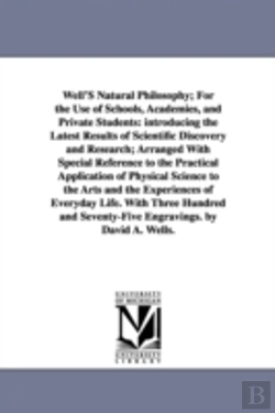 Bertrand.pt - Well'S Natural Philosophy; For The Use Of Schools, Academies, And Private Students
