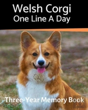 Welsh Corgi - One Line A Day: A Three-Ye