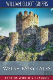 Welsh Fairy Tales (Esprios Classics)