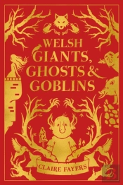 Welsh Giants, Ghosts And Goblins
