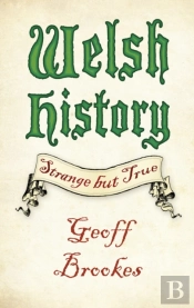 Welsh History: Strange But True