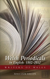 Welsh Periodicals In English 1882-2012
