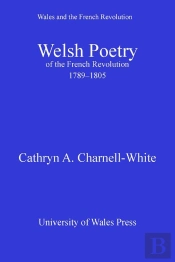 Welsh Poetry Of The French Revolution, 1789-1805