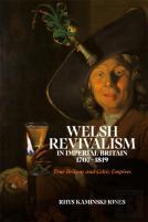 Welsh Revivalism In Imperial Britain, 1707-1819
