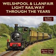 Welshpool & Llanfair Light Railway Through The Years