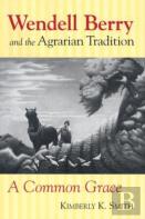 Wendell Berry And The Agrarian Tradition