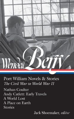 Bertrand.pt - Wendell Berry: Port William Novels & Stories: The Civil War To World War Ii  (Loa #302)