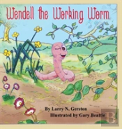 Wendell The Working Worm